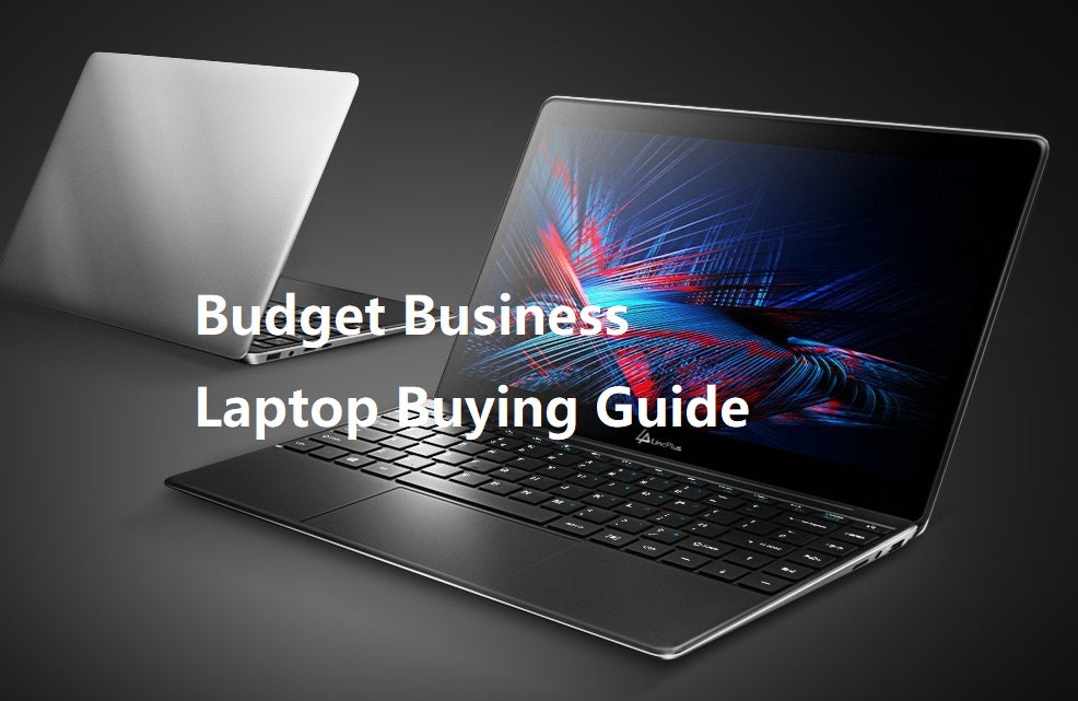 Budget Business Laptop Buying Guide